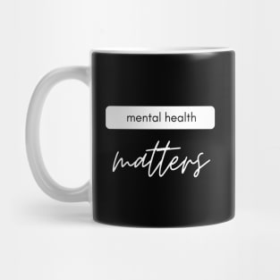 Mental Health Matters white Mug